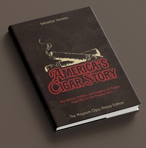 The Definitive History of Cigars Released: America's Cigar Story Chronicles Over 250 Years of Tradition and Influence