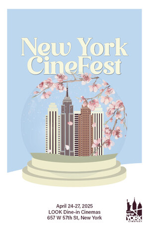 New York CineFest Returns April 24-27 with 100 Independent Films and a Star-Studded Lineup at LOOK Dine-In Cinemas W57